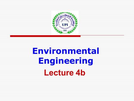 Environmental Engineering Lecture 4b. The environmental engineer must have considerable knowledge of the biological characteristics of waste water because.