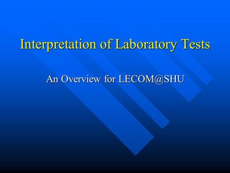 Interpretation of Laboratory Tests An Overview for