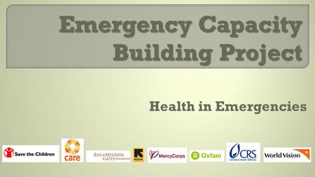 Emergency Capacity Building Project Health in Emergencies.