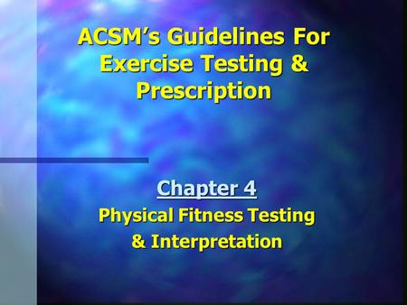 ACSM’s Guidelines For Exercise Testing & Prescription