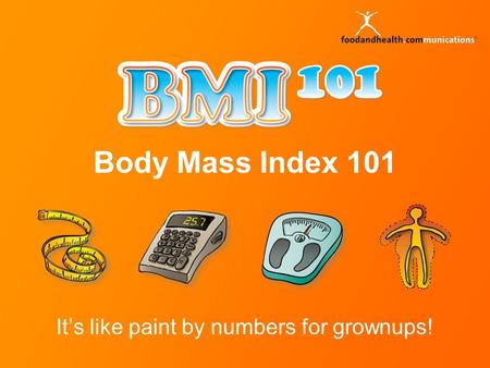 Body Mass Index 101 It’s like paint by numbers for grownups!