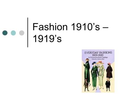 Fashion 1910’s – 1919’s.