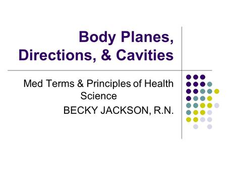 Body Planes, Directions, & Cavities