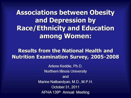 Associations between Obesity and Depression by Race/Ethnicity and Education among Women: Results from the National Health and Nutrition Examination Survey,
