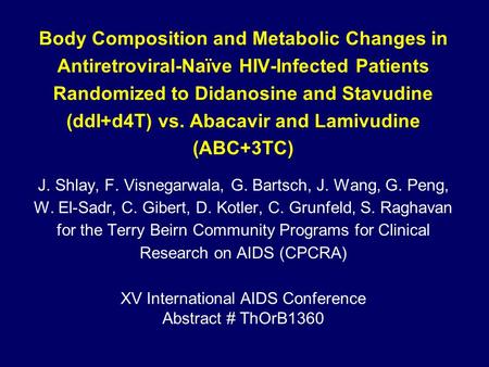 Body Composition and Metabolic Changes in Antiretroviral-Naïve HIV-Infected Patients Randomized to Didanosine and Stavudine (ddI+d4T) vs. Abacavir and.