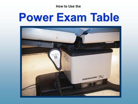 Power Exam Table Power Exam Table How to Use the.