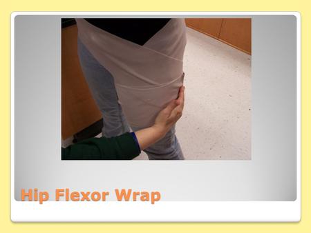 Hip Flexor Wrap.  Foot is turned straight ahead for this wrap.