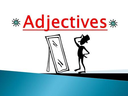 Adjectives.