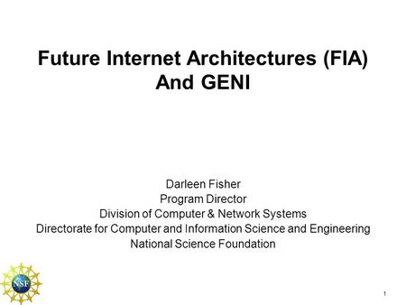 Future Internet Architectures (FIA) And GENI