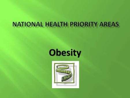 Obesity. KEY FEATURES KEY FEATURES Obesity refers to carrying excess body weight (in the form of fat) It is measured using Body Mass Index (BMI) with.