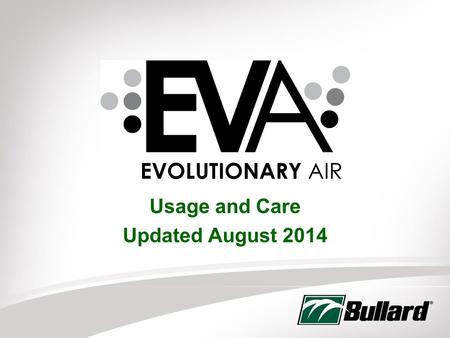 Usage and Care Updated August 2014 1. 2 Thank You for Choosing EVA.