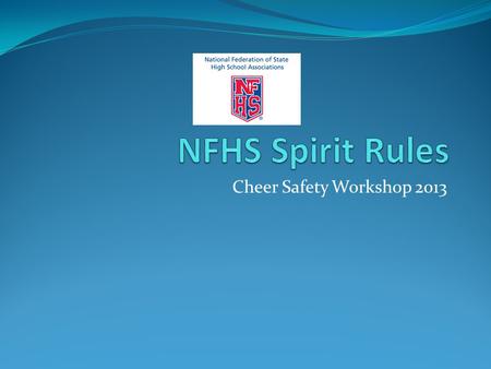 Cheer Safety Workshop 2013. Major Spirit Rules Revisions Rule 1 Revised Definition Bracer – A top person who stabilizes and/or assists another top person.