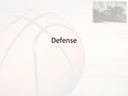 Defense.