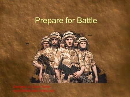 Prepare for Battle Designed by David Turner www.Biblestudies-online.com.