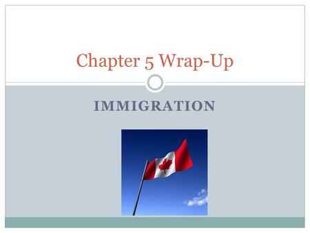 IMMIGRATION Chapter 5 Wrap-Up. Singh Decision What is it? Read page 177, 181 The Charter promises right to life, liberty and security to everyone in Canada.