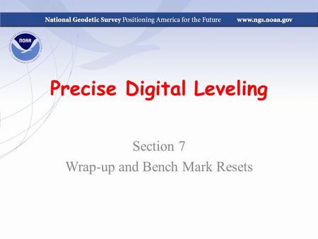 Precise Digital Leveling Section 7 Wrap-up and Bench Mark Resets.