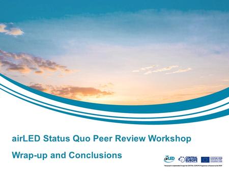 1 airLED Status Quo Peer Review Workshop Wrap-up and Conclusions.