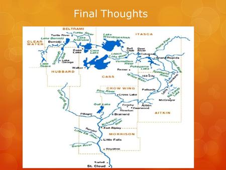 Final Thoughts. Special Acknowledgments Board of Water & Soil Resources Local Soil & Water Conservation Districts County Environmental Services & Planning.