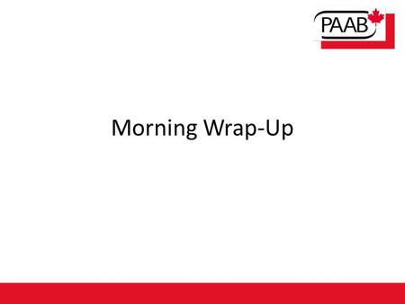 Morning Wrap-Up. Submissions: – Make sure all the “T” are crossed and “I” are dotted – this will prevent delays – Be clear about functionality – Identify.