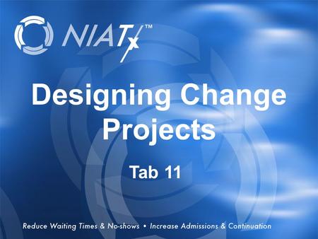 Overview Designing Change Projects Tab 11. Model for Improvement 3. What changes can we make that will result in an improvement? 1. What are we trying.