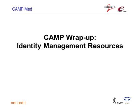 CAMP Med CAMP Wrap-up: Identity Management Resources.