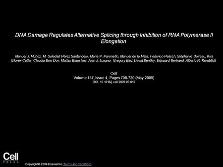 DNA Damage Regulates Alternative Splicing through Inhibition of RNA Polymerase II Elongation Manuel J. Muñoz, M. Soledad Pérez Santangelo, Maria P. Paronetto,
