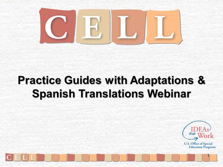 Practice Guides with Adaptations & Spanish Translations Webinar 1.