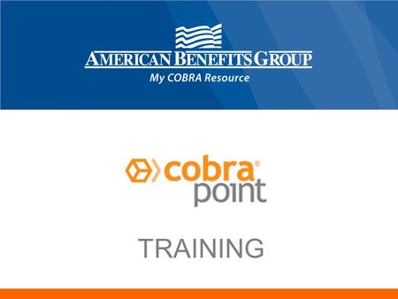 TRAINING. 2 AGENDA Basics of the COBRA Client Portal The Home Page How to Enter a New Plan Member How to Enter a Qualifying Event Viewing Member Records.
