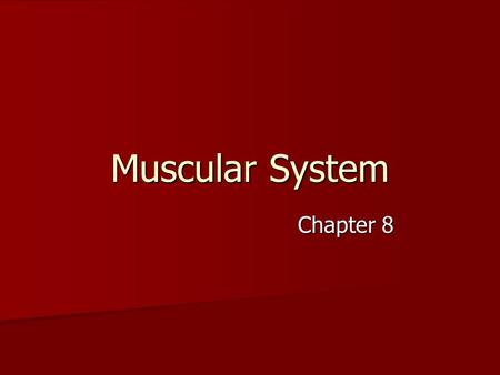Muscular System Chapter 8.