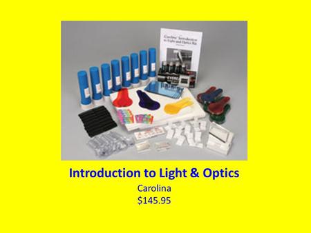 Introduction to Light & Optics Carolina $145.95. Many Labs in One Kit Polarized Light Transmission Grating Color by Addition & Subtraction Mirrors (plane,
