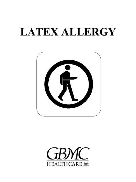 LATEX ALLERGY. OBJECTIVES At the conclusion of the Self-Learning Packet, the learner will be able to: 1.Define Latex Allergy. 2.Identify individuals at.