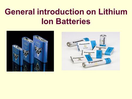 General introduction on Lithium Ion Batteries