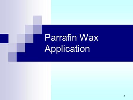 Parrafin Wax Application