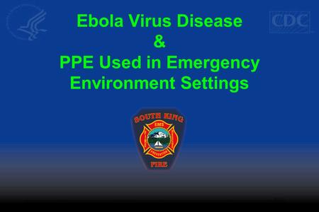 Ebola Virus Disease & PPE Used in Emergency Environment Settings.