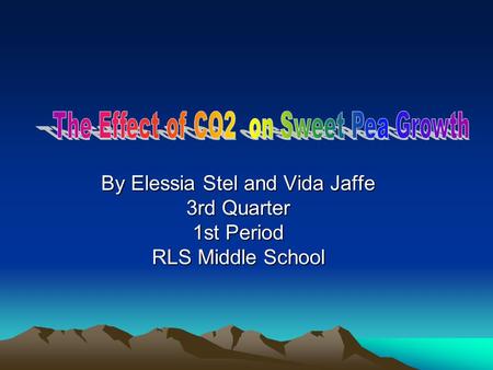 By Elessia Stel and Vida Jaffe 3rd Quarter 1st Period RLS Middle School.