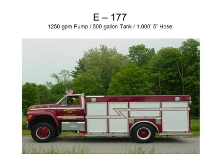 E – 177 1250 gpm Pump / 500 gallon Tank / 1,000’ 5” Hose.
