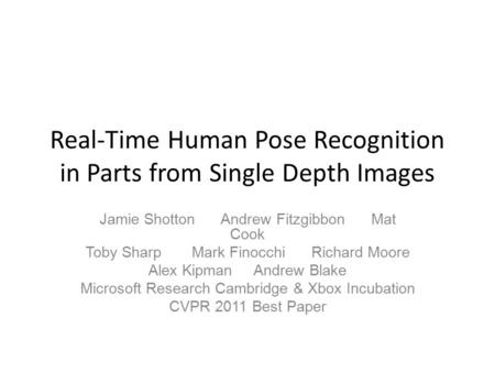 Real-Time Human Pose Recognition in Parts from Single Depth Images