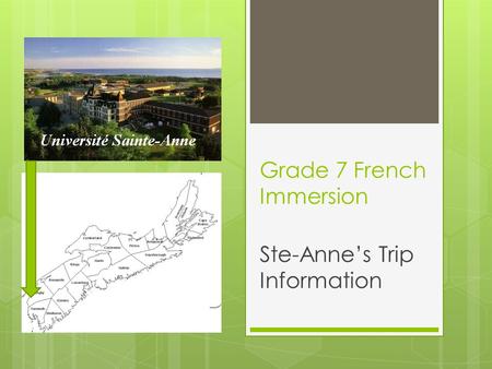 Grade 7 French Immersion Ste-Anne’s Trip Information.