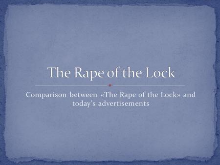 Comparison between «The Rape of the Lock» and today’s advertisements.