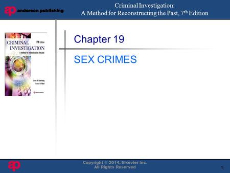 Chapter 19 SEX CRIMES Criminal Investigation:
