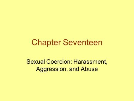 Sexual Coercion: Harassment, Aggression, and Abuse