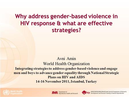 Why address gender-based violence in HIV response & what are effective strategies? Why address gender-based violence in HIV response & what are effective.