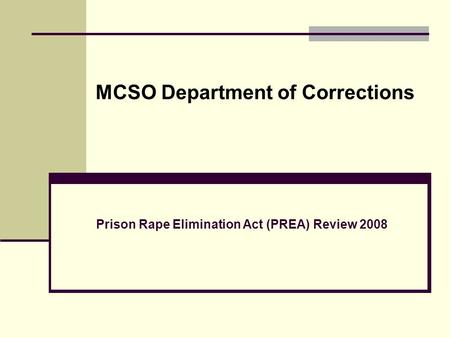 MCSO Department of Corrections Prison Rape Elimination Act (PREA) Review 2008.