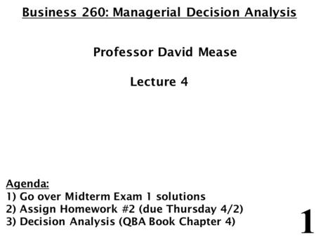 Business 260: Managerial Decision Analysis