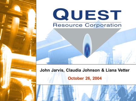 1 John Jarvis, Claudia Johnson & Liana Vetter October 26, 2004.