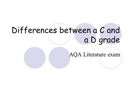 Differences between a C and a D grade