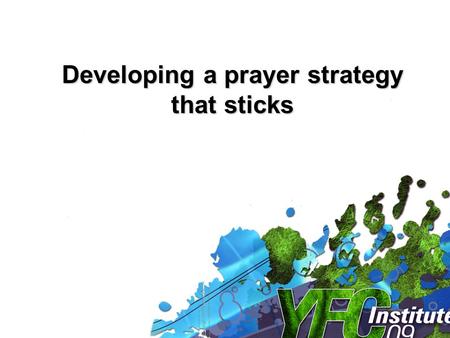 Developing a prayer strategy that sticks. ESSENTIAL: Widespread Prayer - We deliberately engage lots of Christians to intercede on behalf of the ministry.