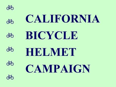  CALIFORNIA BICYCLE HELMET CAMPAIGN.  How to plan and conduct an annual purchase campaign to provide low-cost, but very cool,