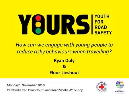 How can we engage with young people to reduce risky behaviours when travelling? Ryan Duly & Floor Lieshout.