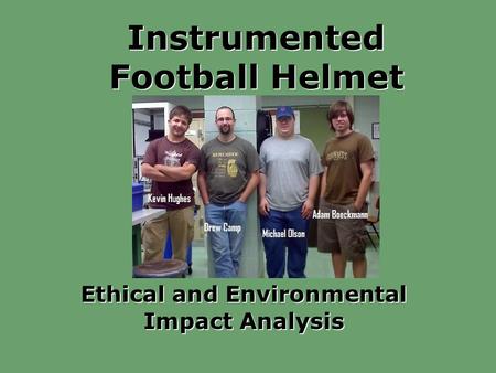 Instrumented Football Helmet Ethical and Environmental Impact Analysis.